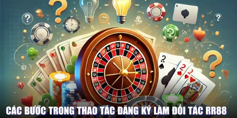 Các bước trong thao tác đăng ký làm đối tác RR88