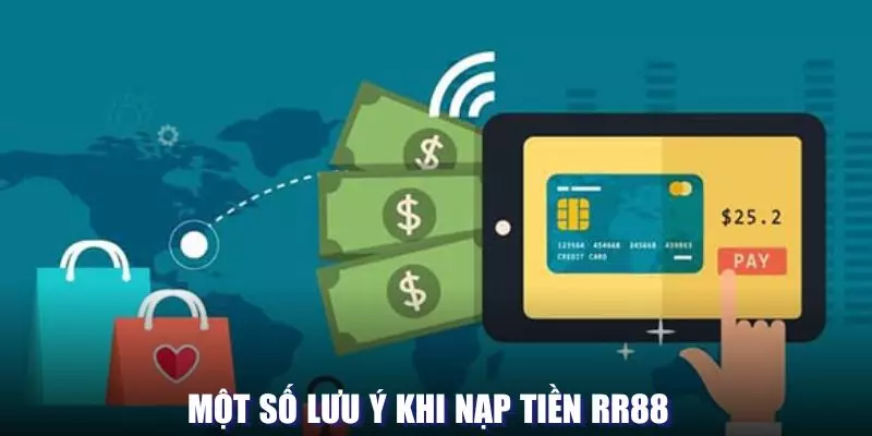 Một số lưu ý khi nạp tiền RR88