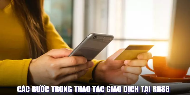 Các bước trong thao tác giao dịch tại RR88