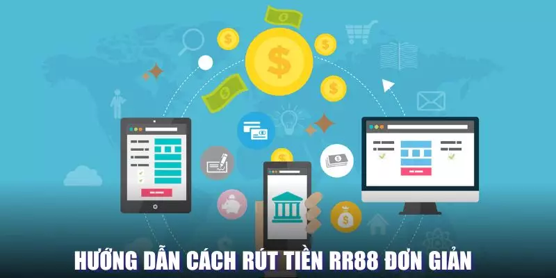 Hướng dẫn cách rút tiền RR88 đơn giản